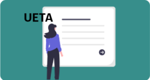 UETA – Here’s What You Need to Know Before Going Digital