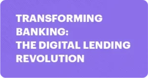 Transforming Banking: The Digital Lending Revolution and Ensuring Compliance