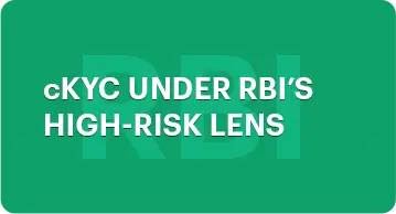 Ckyc under rbis high risk lens