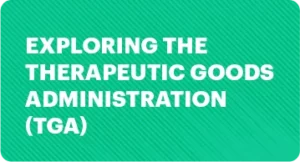 Uncovering the Regulator: Exploring the Therapeutic Goods Administration (TGA)