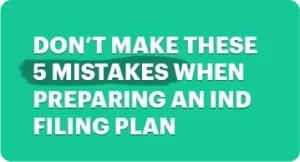 Don’t Make These 5 Mistakes When Preparing an IND Filing Plan