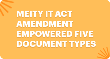 Meity-it-act-amendment-empowered-five-document-types