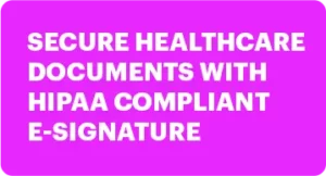 Secure Healthcare Documents with HIPAA Compliant E-Signature Solutions | MSB Docs