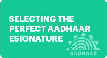 Selecting-the-perfect-aadhaar-esignature