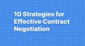 10 Strategies for Effective Contract Negotiation