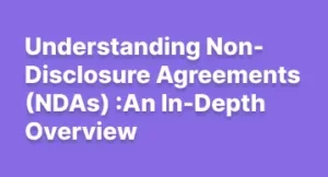 Understanding Non-Disclosure Agreements (NDAs) :An In-Depth Overview